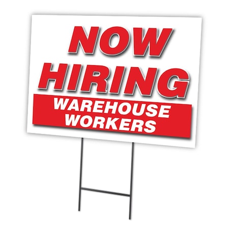Signmission Now Hiring Warehouse Workers Yard & Stake outdoor plastic coroplast window, C-1824 WAREHOUSE WORKERS C-1824 WAREHOUSE WORKERS